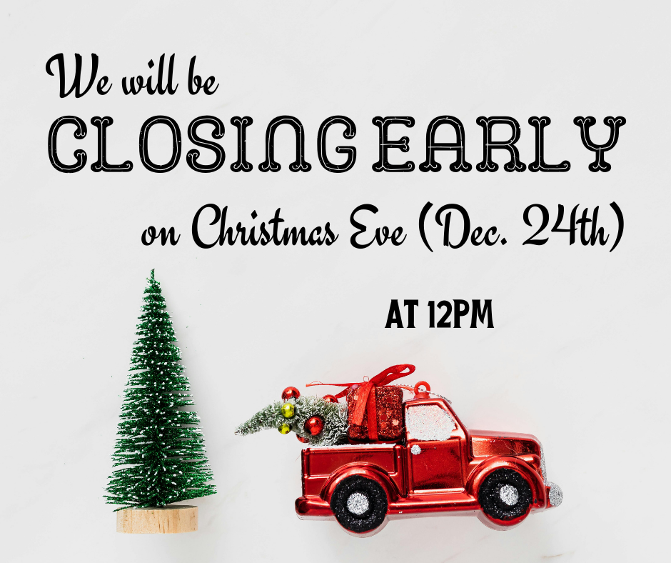Closing Early for Christmas Eve