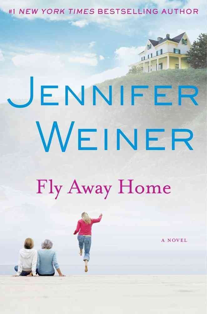 book cover for "Fly Away Home" by Jennifer Weiner