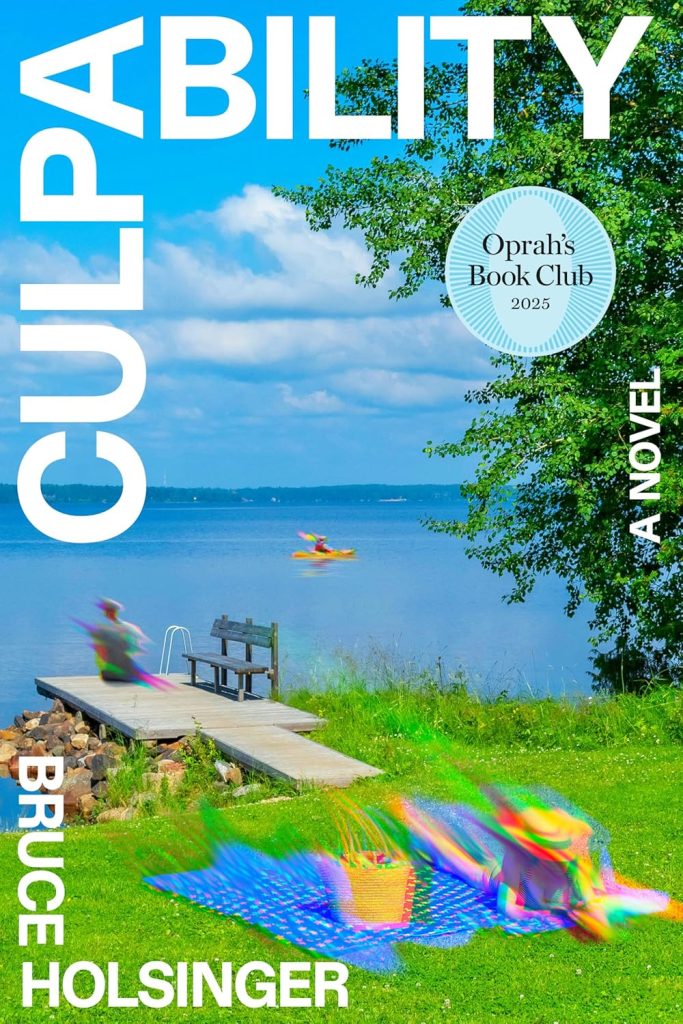 Book cover for "Culpability" by Bruce Holsinger. Features grassy spot by a dock that stretches out toward a beautiful blue lake. On the grass is a woman lying on a blanket with a basket next to her. Parts of the image have blurred line coming out of them like the picture is being stretched almost.